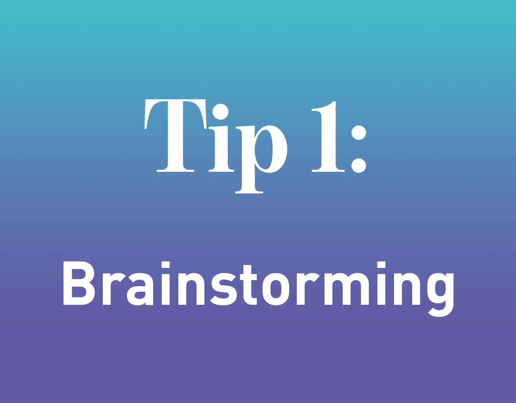 tip 1 brainstorming